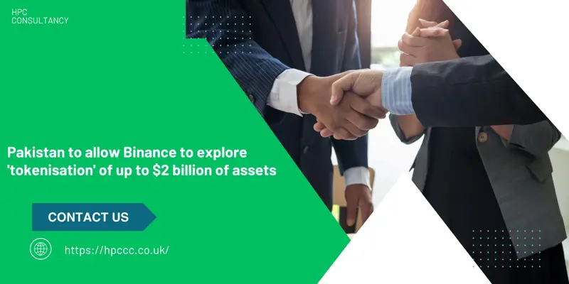  Pakistan to allow Binance to explore 'tokenisation' of up to $2 billion of assets
